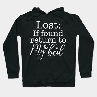 Lost if Found Return to my Bed for some Self Care and Relaxation Hoodie